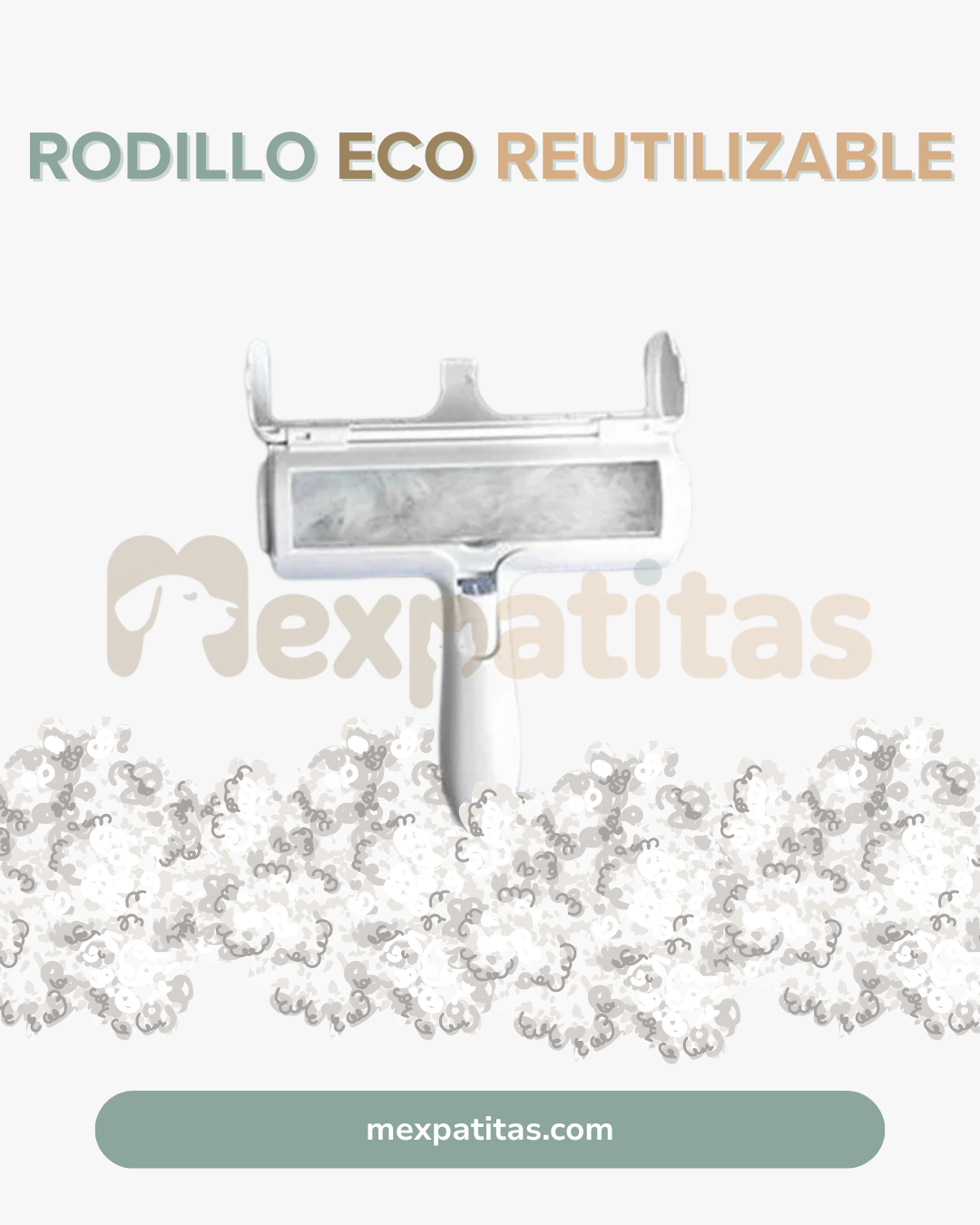 Rodillo eco reutilizable para pelusas y pelos de mascotas | Limpia Mexpatitas